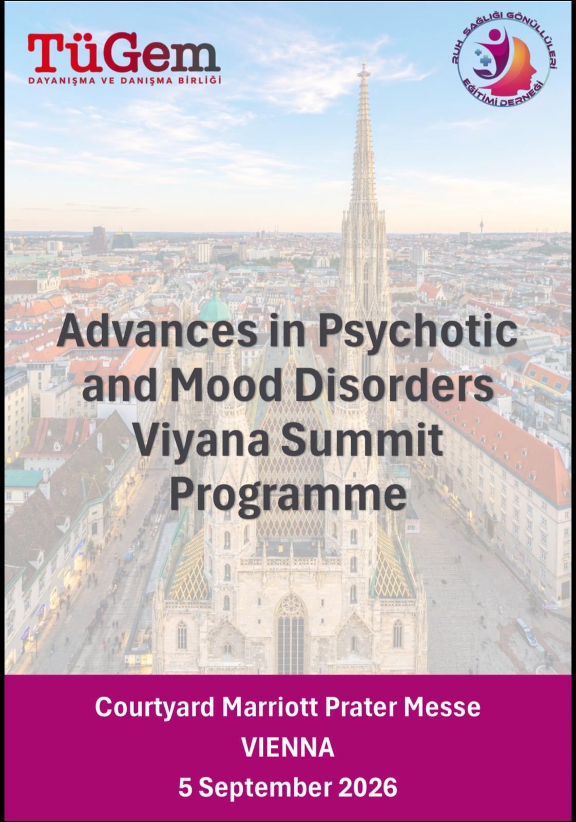 Advances in Psychotic and Mood Disorders Viyana Summit Programme